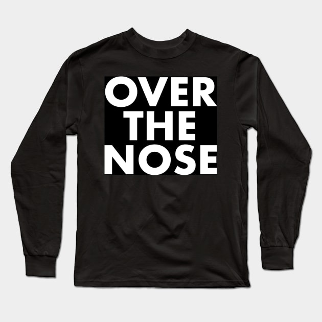 OVER THE NOSE Long Sleeve T-Shirt by brodiehbrockie